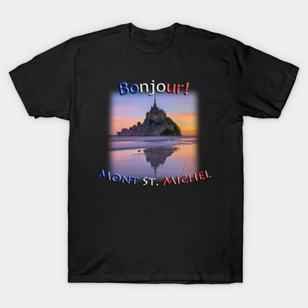 Bonjour!  Mont Saint Michel T-Shirt by TouristMerch